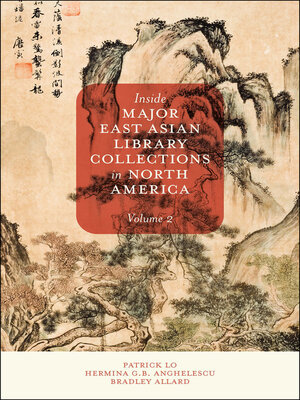 cover image of Inside Major East Asian Library Collections in North America, Volume 2